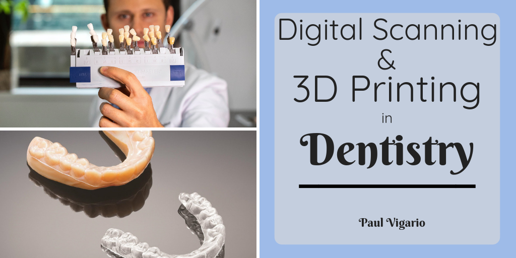 Digital Scanning & 3d Printing In Dentistry