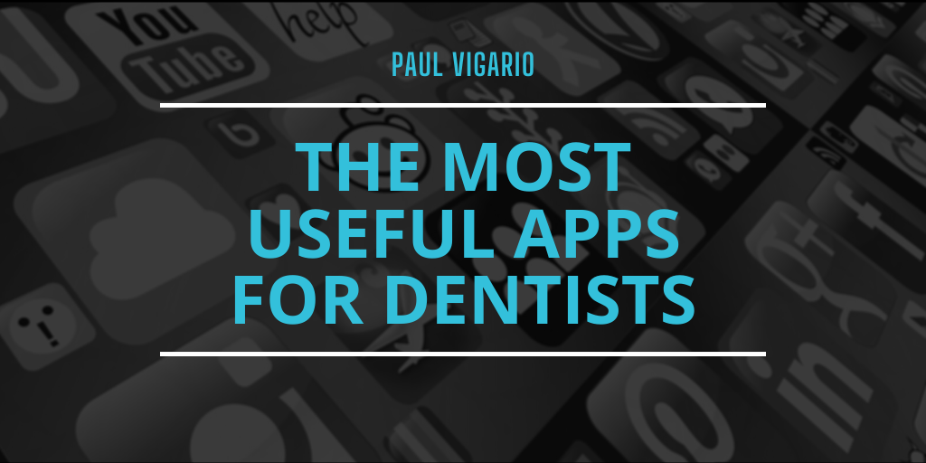 Paul Vigario New York Naugatuck The Most Useful Apps For Dentists